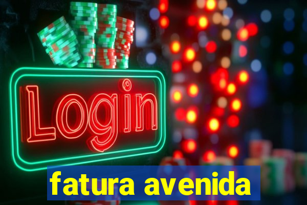 fatura avenida